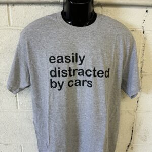 Easily Distracted By Cars Shirt