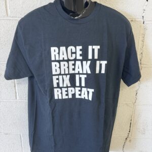 Race It Break It Fix It Shirt