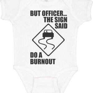 Sign Said Do A Burnout Onesie