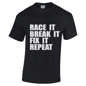 Race It Break It Fix It Shirt