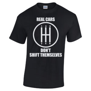 Real Cars Don’t Shift Themselves Shirt