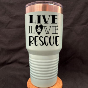 Live Love Rescue 30oz Tapered Cup