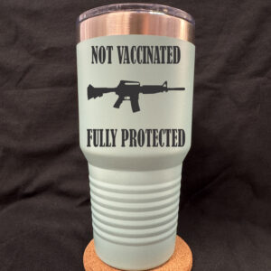 Unvaxxed Fully Protected 30oz Tapered Cup