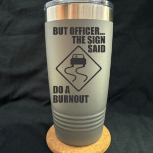 But Officer 20oz Tapered Cup