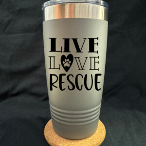 Live Love Rescue 20oz Tapered Cup