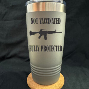 Not Vaccinated 20oz Tapered Cup